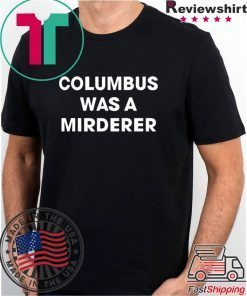 Detroit Teacher’s Columbus was a murderer Tee Shirt