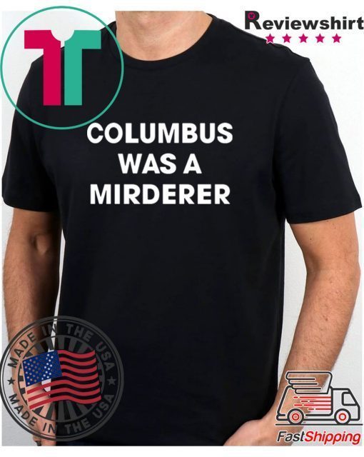 Detroit Teacher’s Columbus was a murderer Tee Shirt