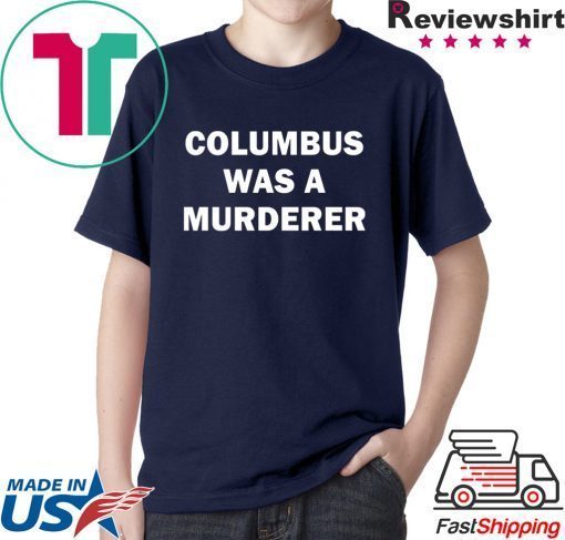 Detroit Teacher’s Columbus was a murderer Tee Shirts