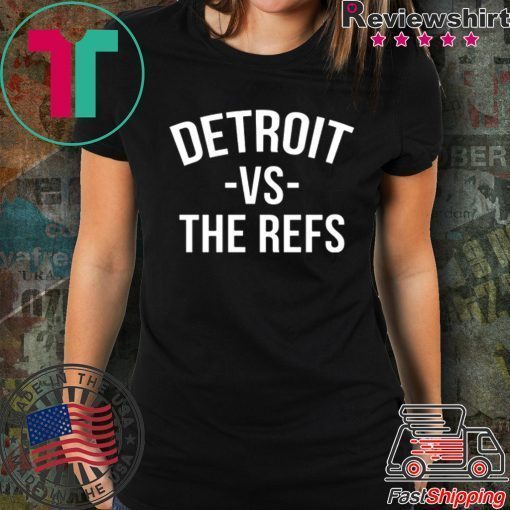 Detroit vs The Refs original T-Shirt