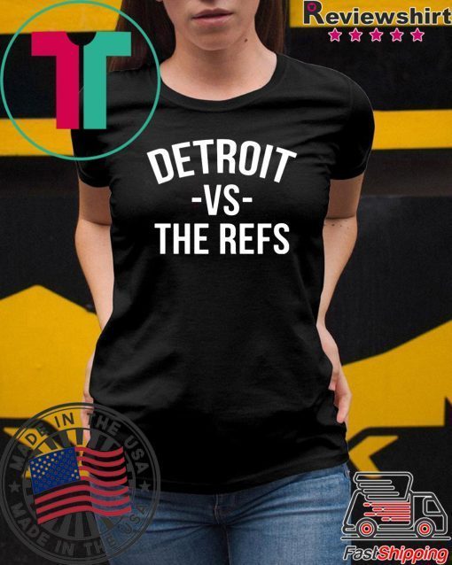 original Detroit vs The Refs T-Shirt