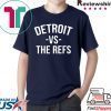 original Detroit vs The Refs T-Shirt