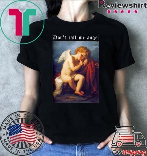 Don’t Call Me Angel Tee Shirt