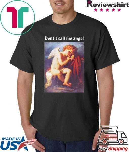 Don’t Call Me Angel T-Shirt