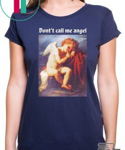 Don’t Call Me Angel T-Shirt