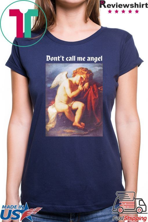 Don’t Call Me Angel T-Shirt