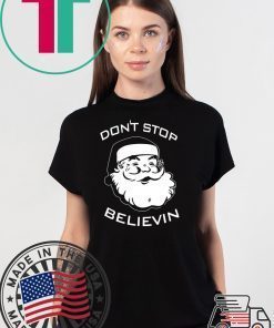 Don’t Stop Believin Christmas T-Shirt