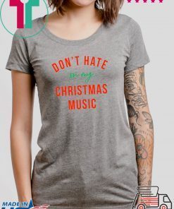 Don’t hate on my Christmas music shirt