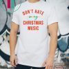 Don’t hate on my Christmas music shirt