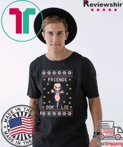 Eleven friends don’t lie Christmas T-Shirt