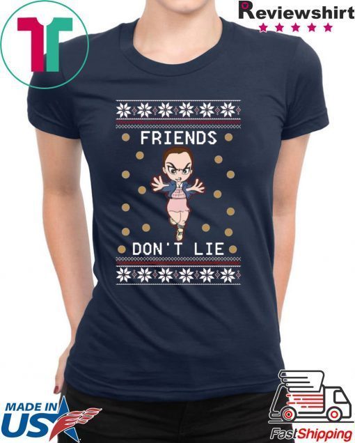 Eleven friends don’t lie Christmas T-Shirt