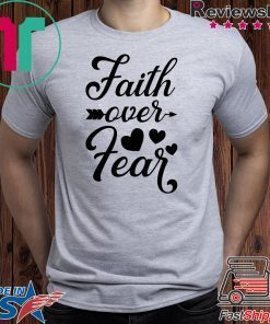 Faith Over Fear White T-shirt