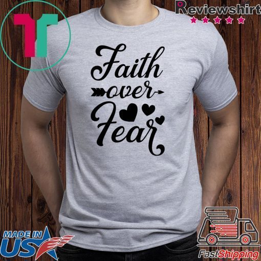 Faith Over Fear White T-shirt