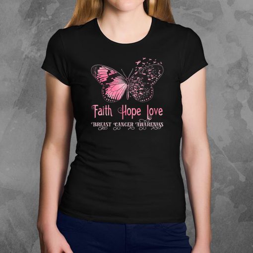 Faith hope love pink butterfly breast cancer awareness shirt