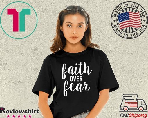 Faith over Fear Black Tee Shirt