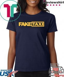 Fake Taxi funny Offcial Tee Shirts