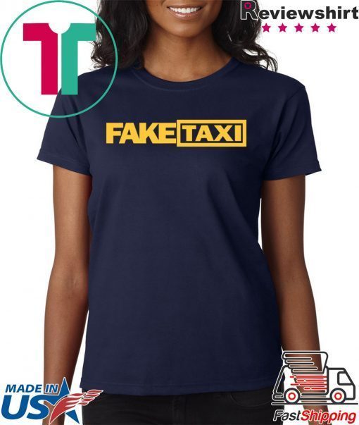 Fake Taxi funny Offcial Tee Shirts