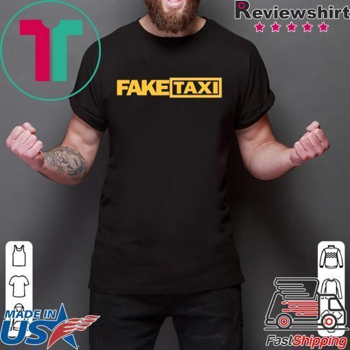 Fake Taxi funny Offcial Tee Shirts