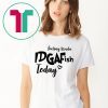 Feeling IDGAF-Ish Today shirt