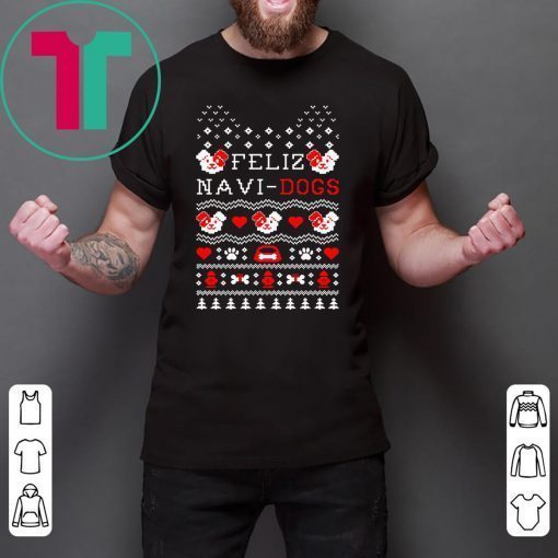 Feliz Navi dogs Christmas T-Shirt