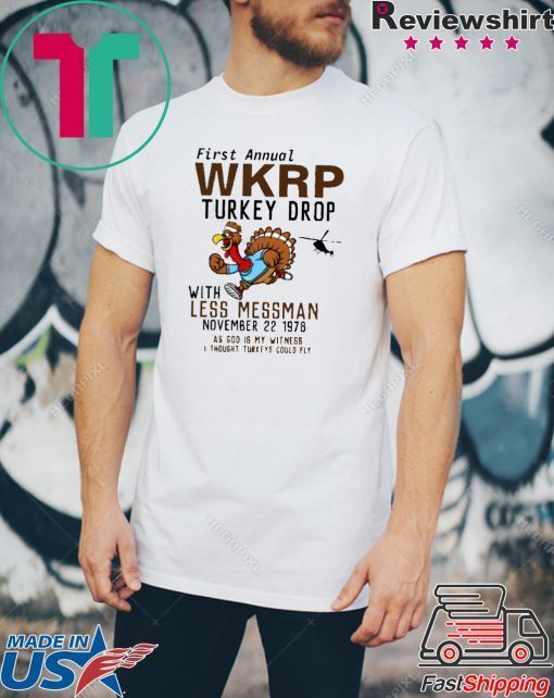 First Annual WKRP Turkey Drop Less Messman November 22 1978 Thanksgiving Tee Shirts