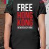 Free Hong Kong Democracy Now Free hong kong T-Shirt For Mens Womens