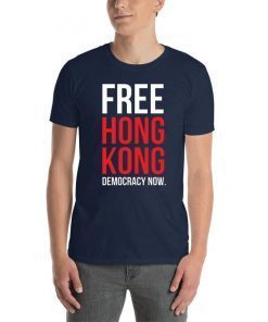 Free Hong Kong Democracy Now Free hong kong Shirt