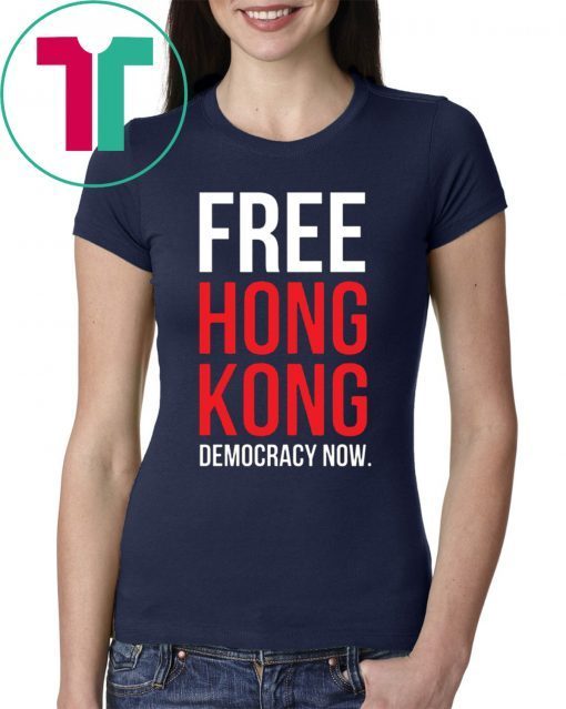 Limited Edition Free Hong Kong Democracy Now Free hong kong Tee Shirt