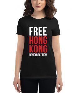 Free Hong Kong Democracy Now Free hong kong t shirt