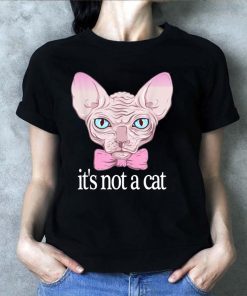 Friends Quotes Shirt It’s Not a Cat Rachel Sphynx cat Shirt