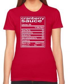 Cranberry Sauce Nutrition Facts Thanksgiving Matching Gift T-Shirt