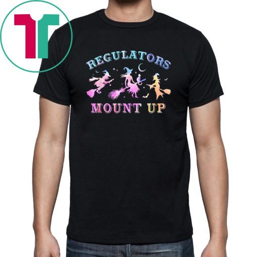 Funny Halloween Witch Regulators Mount Up Broomstick T-Shirt