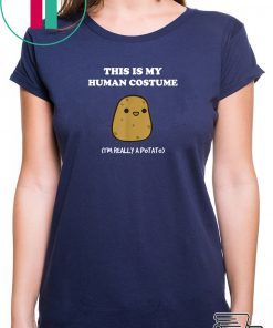 Funny Potato Gift This Is My Human Costume Potato T-Shirt