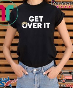 Donald Trump Get Over It Vote T-Shirt