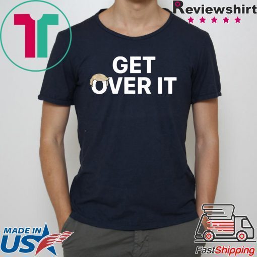 Get over it shirt – trump 2020 Tee Shirts