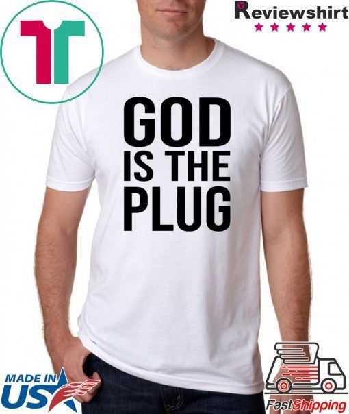 God Is The Plug T-Shirt