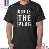 God Is The Plug Tee Shirts