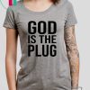 God Is The Plug T-Shirt