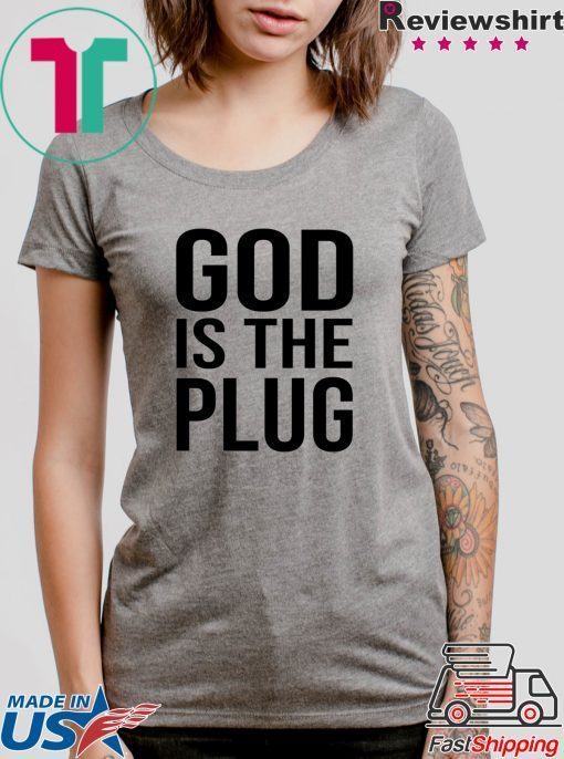 God Is The Plug T-Shirt