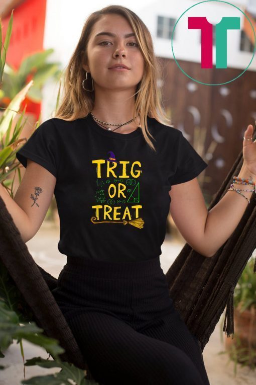 Halloween Math Teacher Trig Or Treat Student School College T-Shirt