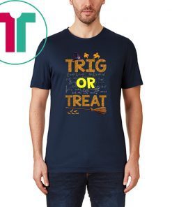 Halloween Math Teacher Trig Or Treat Student School College Tee Shirt