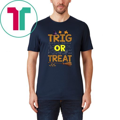 Halloween Math Teacher Trig Or Treat Student School College Tee Shirt