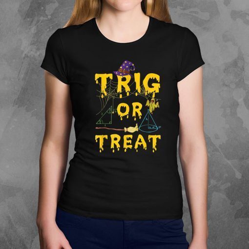 Halloween Math Teacher Trig Or Treat Student School College T-Shirt