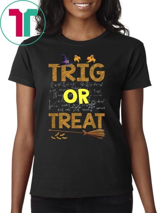 Halloween Math Teacher Trig Or Treat Student School College Tee Shirt