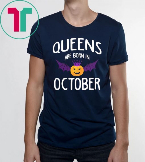 Halloween queens are born in october Shirt