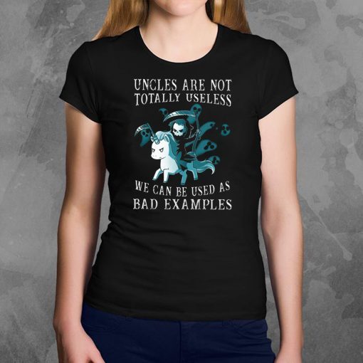 Halloween unicorn uncles are not totally useless we can be used as bad examples shirt