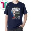 Harley Quinn I’m A October Girl I Have 3 Sides The Quiet Sweet shirt