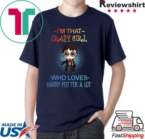 Harry potter t shirts I’m that crazy girl who loves Harry Potter a lot shirt