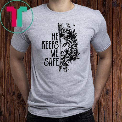 He keeps me safe lion shirt