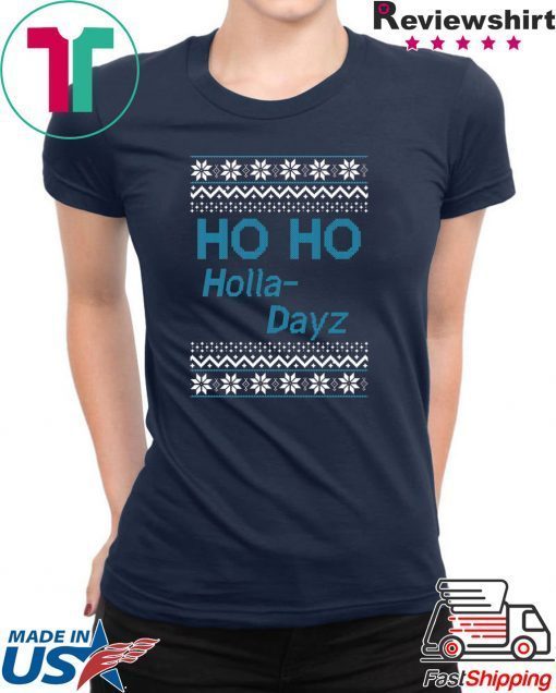 Ho Ho Holla Dayz Christmas T-Shirt